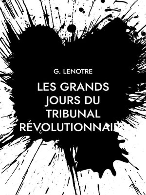 cover image of Les grands jours du tribunal révolutionnaire